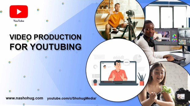 VIDEO PRODUCTION FOR YOUTUBING